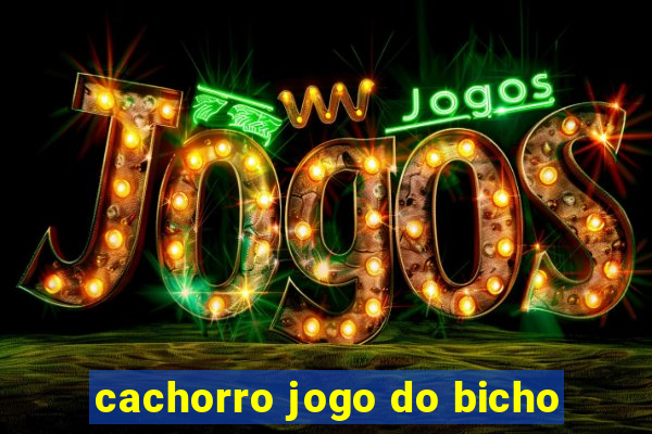 cachorro jogo do bicho